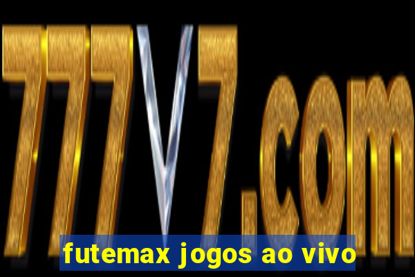 futemax jogos ao vivo